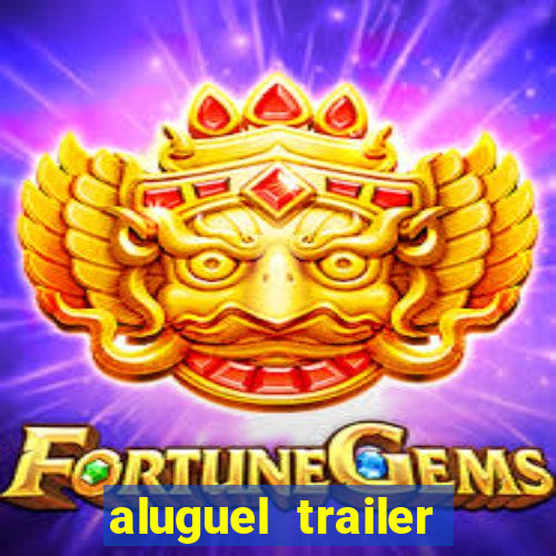 aluguel trailer porto alegre